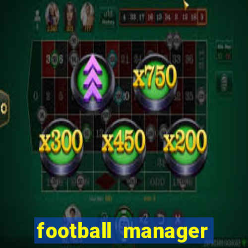 football manager 2024 crackeado